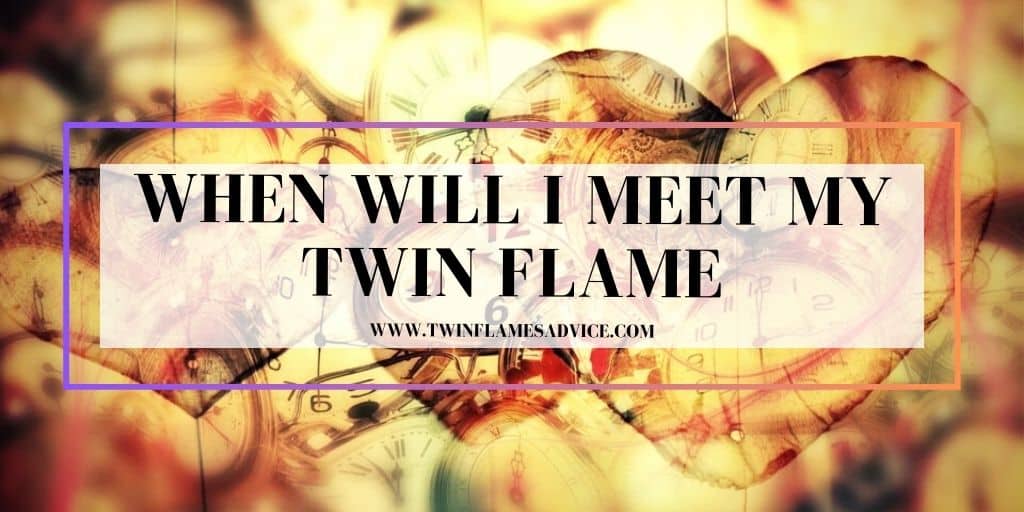 When Will I Meet My Twin Flame?
