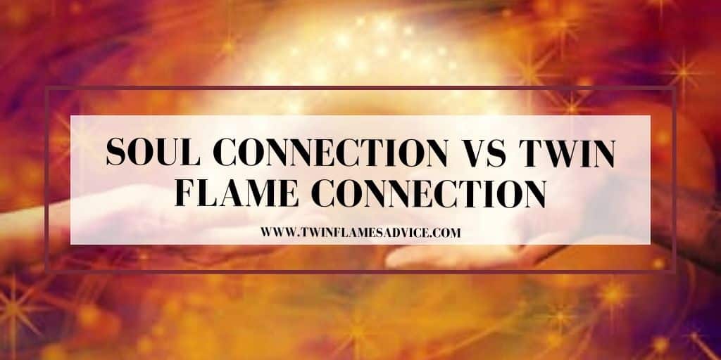 Soul Connection vs Twin Flame Connection