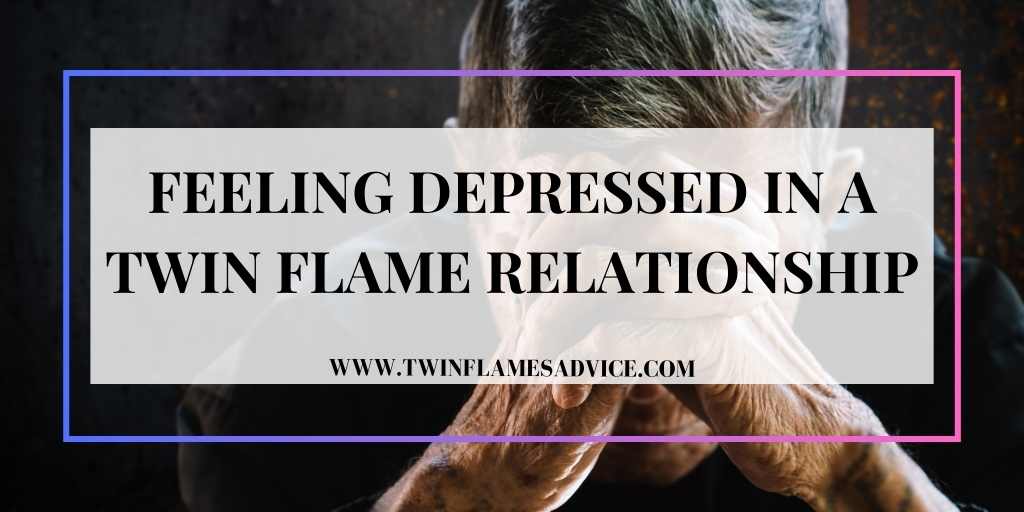 Feeling Depressed in a Twin Flame Relationship