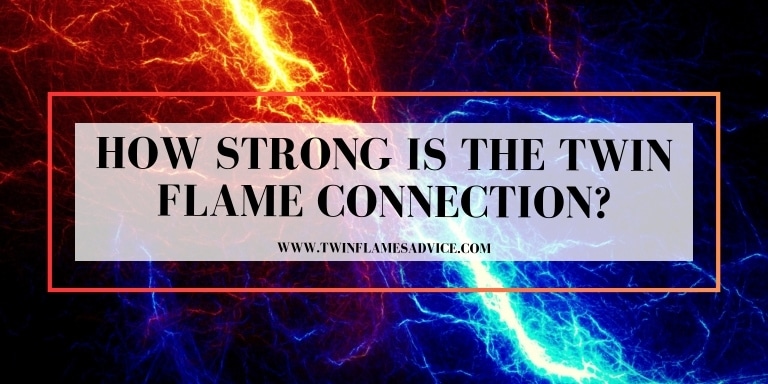 How Strong is the Twin Flame Connection?