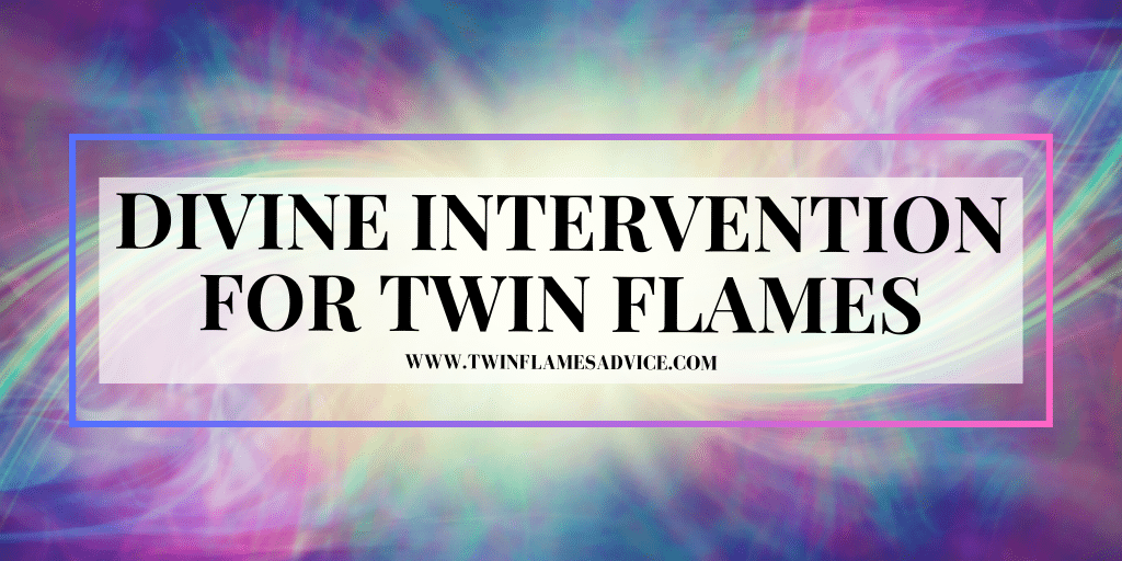 Divine Intervention for Twin Flames