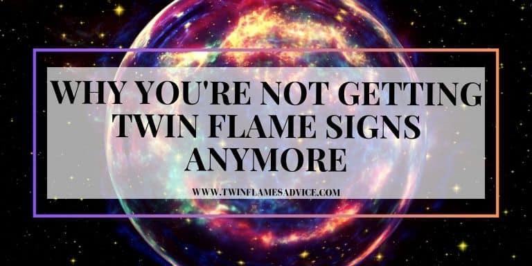 Why You're Not Getting Twin Flame Signs Anymore